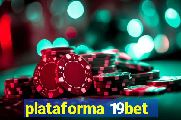 plataforma 19bet